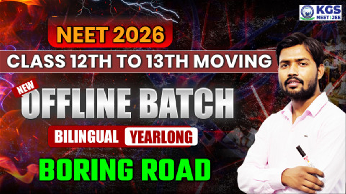 Class 12th to 13th Moving Offline Yearlong Bilingual Batch - Boring Road  NEET 2026