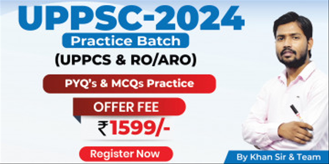 UPPSC-2024 Prelims Practice Batch (UPPSC & RO/ARO)