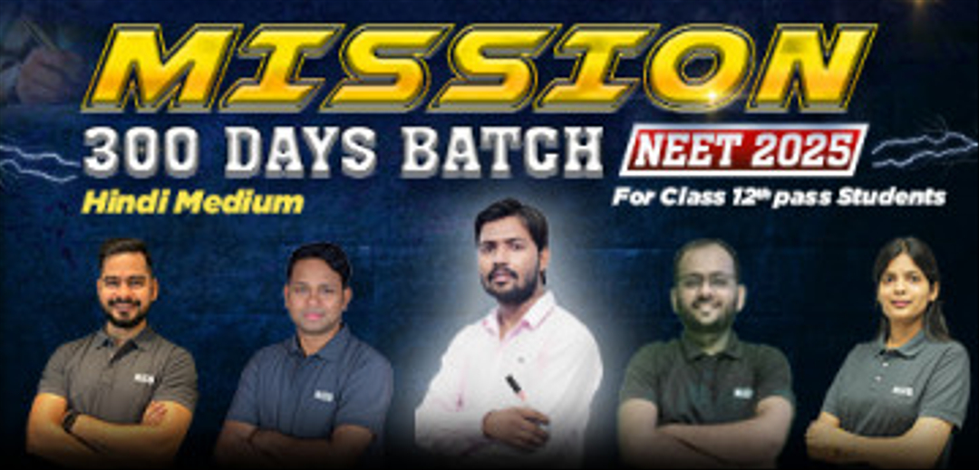 NEET 2025 Mission 300 Days Batch Hindi Medium