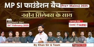 MP SI (Pre+ Mains) Foundation Batch
