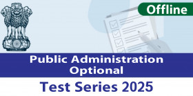 Public Administration Mains Test Series 2025  [Offline]