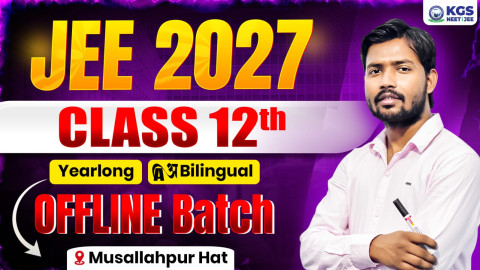 Class 12th Offline Yearlong Bilingual Batch - Musallahpur Hat  JEE 2027