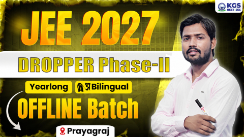 Dropper Yearlong Offline Bilingual Batch – II Prayagraj JEE 2027