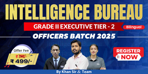 INTELLIGENCE BUREAU Grade-II Executive Tier-II Officers Batch-2025