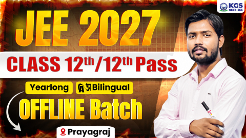 Class 12th/12th Pass Offline Yearlong Bilingual Batch - Prayagraj  JEE 2027