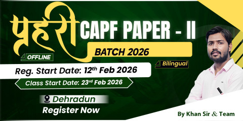 CAPF PAPER -II Dehradun Offline Batch
