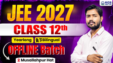 Class 12th Offline Yearlong Bilingual Batch - Musallahpur Hat JEE 2027