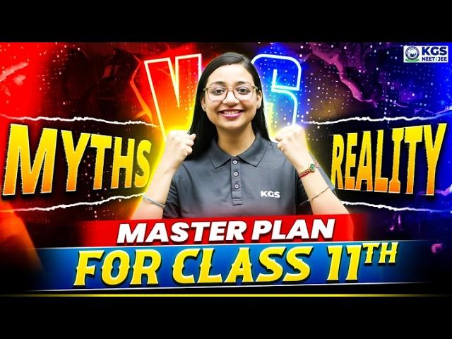 Class 11th Master Plan 😱 | Myths vs Reality 🔥 | Must Watch Students! | By Pragya Ma'am | KGS NEET