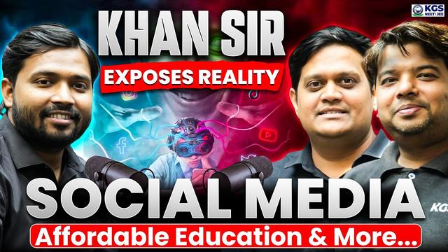 Truth Revealed 😱 | Khan Sir On Social Media & Education System | Khan Sir Podcast 🔥 | KGS