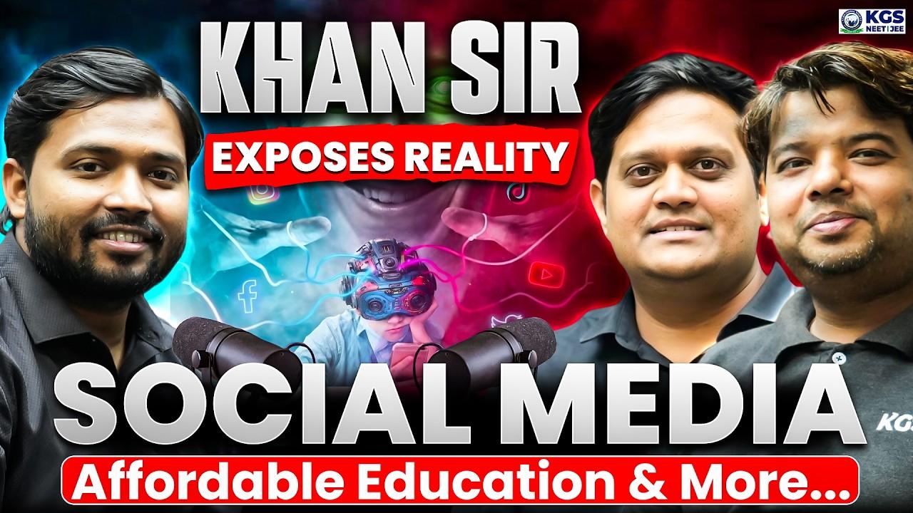Truth Revealed 😱 | Khan Sir On Social Media & Education System | Khan Sir Podcast 🔥 | KGS