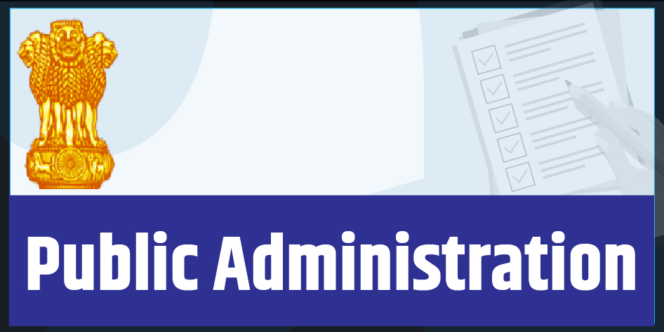 UPSC Mains Public Administration (Optional)