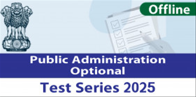 Public Administration Mains Test Series 2025  [Offline]