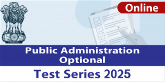 Public Administration Mains Test Series 2025